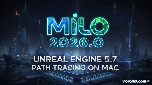 Milo 2026.0 llega con Unreal Engine 5.7 y trazado de rayos en Mac