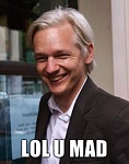 Clic en la imagen para ver su versión completa. 

Nombre: Assange-lol-u-mad.jpg 
Visitas: 101 
Tamaño: 29.5 KB 
ID: 140118